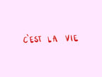 C`est la vie